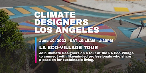 Climate Designers LA Meetup: Los Angeles Eco-Village Tour primary image
