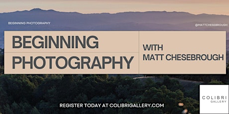 Beginning Photography with Matt Chesebrough