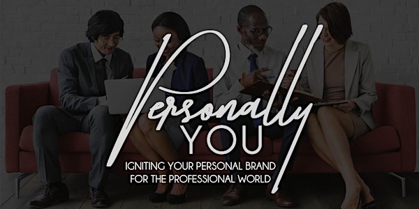 Personally You: Igniting your personal brand for the professional world