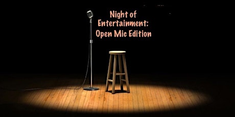 Night of Entertainment: Open Mic Edition primary image