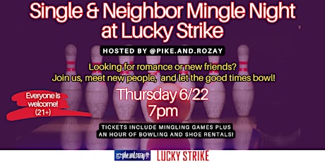 Single and Neighbor Mingle-- Lucky Strike Edition!