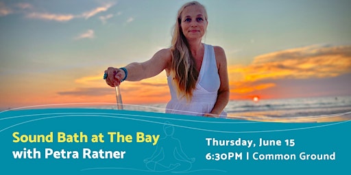 Sound Bath at The Bay with Petra Ratner primary image