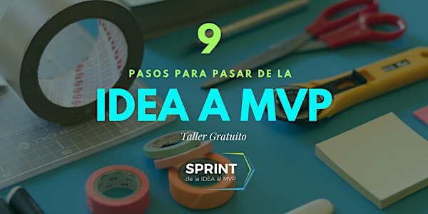 Taller gratuito: 9 pasos para pasar de la idea al MVP