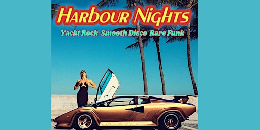 HARBOUR NIGHTS Yacht Rock - Rare Funk - Smooth Disco at Dundas Video primary image