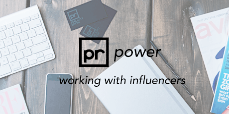 PR Power: Working with Influencers primary image