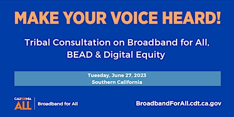 Broadband for All, BEAD & Digital Equity Tribal Consultation - Southern CA