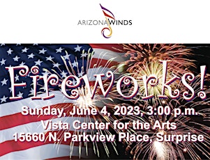 The Arizona Winds concludes its 2022-2023 Concert Season with “Fireworks!”