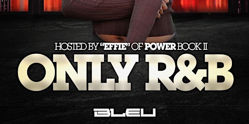 Imagem principal de Only R&B Party: Hosted By Effie From POWER Book II