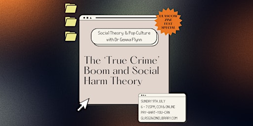 The ‘True Crime’ Boom and Social Harm Theory - IN PERSON primary image