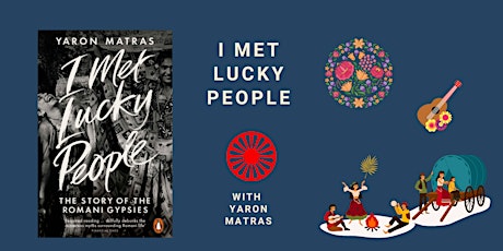 I Met Lucky People: The Story of Romani Gypsies with Yaron Matras