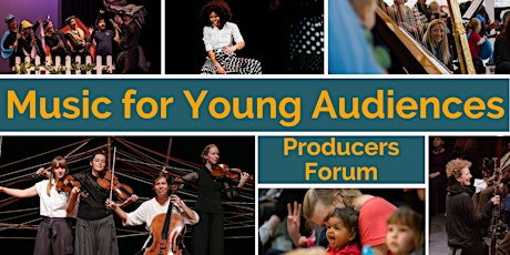 Producers Forum - Live Music for Young Audiences