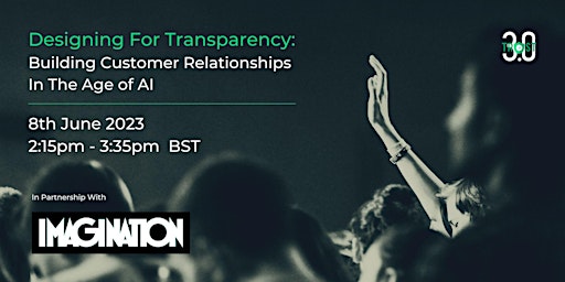 Designing For Transparency-Building Customer Relationships In The Age of AI primary image