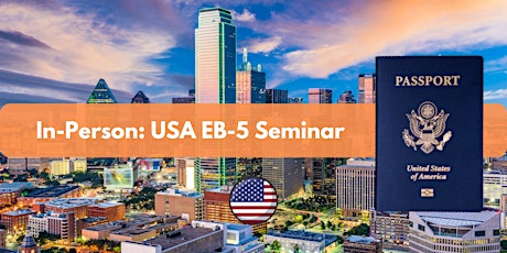 Hauptbild für In Person USA EB-5 Seminar - Dallas