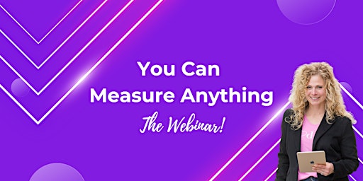 You Can Measure Anything - The Webinar! primary image
