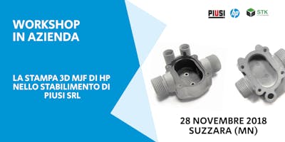 Workshop PIUSI: la stampa 3D MJF di HP in azienda Workshop PIUSI: la stampa 3D MJF di HP in azienda