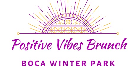 Positive Vibes Brunch: Boca Winter Park, Hosted By Unique Carper