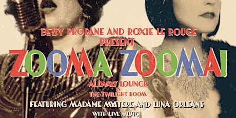 Zooma Zooma! A Burlesque tribute to Louis Prima!