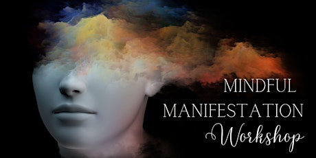 Mindful Manifestation Workshop