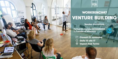 Impact Hub Workbench#7 | Il metodo VENTURE BUILDING Impact Hub Workbench#7 | Il metodo VENTURE BUILDING
