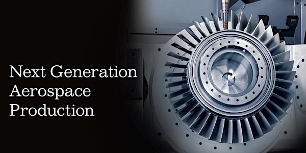 The Future of Aerospace Production
