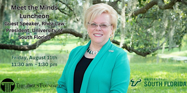 Meet the Minds Luncheon with Guest Speaker USF President, Rhea Law