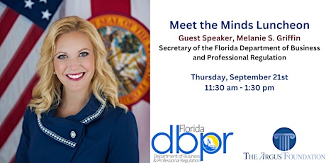 Meet the Minds Luncheon with, Florida Secretary DBPR, Melanie Griffin