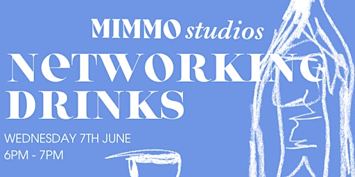 MIMMO Studios Networking Drinks primary image