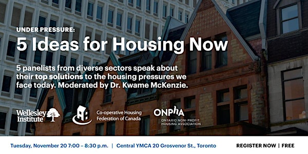 Under Pressure: 5 Ideas for Housing Now