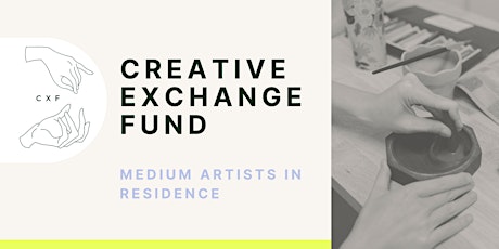 Creative Exchange Fund Online Info Session: Medium Artist Residencies
