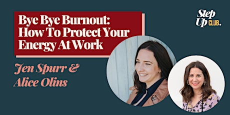 Hauptbild für Bye Bye Burnout: How To Protect Your Energy At Work