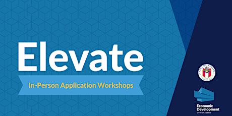 IN-PERSON Application Workshops: Elevate Grant