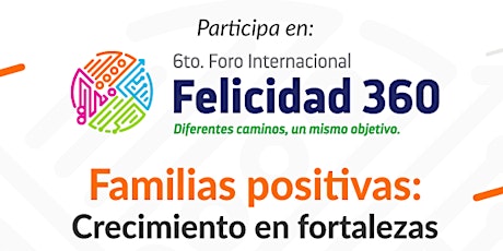 Imagen principal de 6° Foro Felicidad 360 -Padres de Familia-