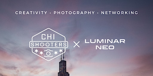 Imagem principal de ChiShooters Creator Meetup Featuring Luminar