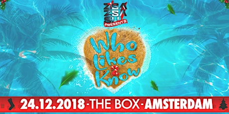 Primaire afbeelding van Zsa Zsa Su! Presents: Who Likes 2 Know - 24.12.2018 - The Box Amsterdam