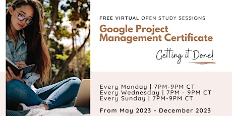FREE VIRTUAL OPEN STUDY SESSIONS: Google Project Management Certificate