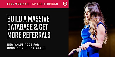Build a Massive Database & Get More Referrals Using these New Value Adds
