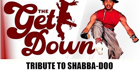 Imagen principal de The Get Down Docu-Music Film Screen tribute to Shabba-Doo