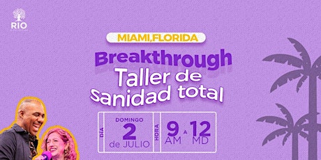 Breakthrough Taller de sanidad total - Miami, Florida