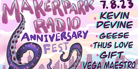 Maker Park Radio's 6-Year Anniversary Music & Art Fest