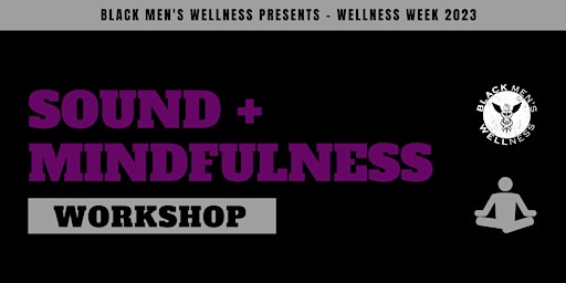 Wellness Week 2023: Sound + Mindfulness Workshop primary image