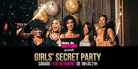 Imagem principal do evento Girls' Secret Party - 1 de Dezembro - Fim de ANO