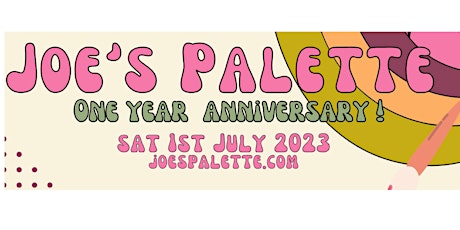 Joe’s Palette One year Anniversary