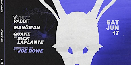 White Rabbit:  Manüman, Quake b2b Rick Laplante, Joe Rowe