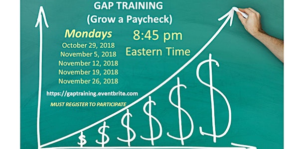 GAP (Grow a Paycheck) Training 2018