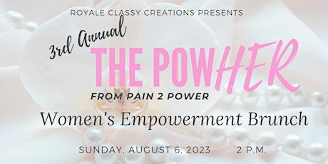 3rd Annual Women's Empowerment Brunch:  From Pain 2 Power