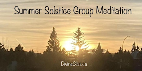 Summer Solstice Meditation Gathering (June 21, Online)!