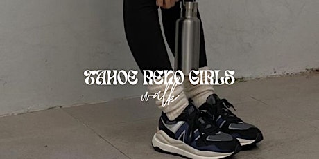 TAHOE RENO GIRLS WALK