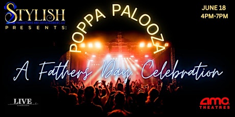2 Stylish Productions Presents: Poppa Palooza : A Father's Day Celebration