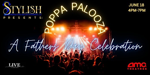 2 Stylish Productions Presents: Poppa Palooza : A Father's Day Celebration primary image