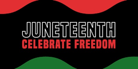 Juneteenth:  Freedom Day